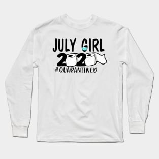 Funny July Girl Quarantined 2020 Gift Long Sleeve T-Shirt